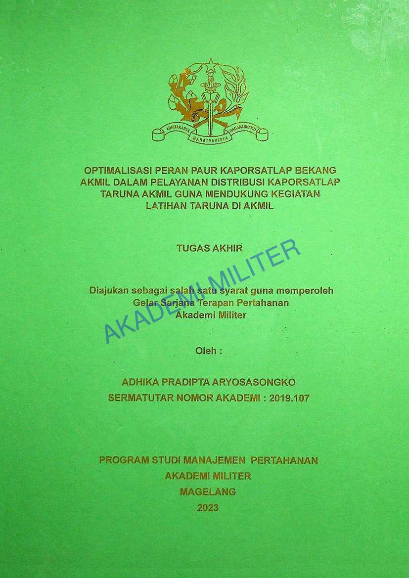 OPTIMALISASI PERAN PAUR KAPORSATLAP BEKANG AKMIL DALAM PELAYANAN DISTRIBUSI KAPORSATLAP TARUNA AKMIL GUNA MENDUKUNG KEGIATAN LATIHAN TARUNA DI AKMIL